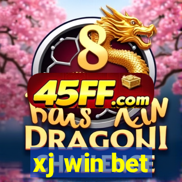 xj win bet